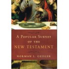 A Popular Survey Of The New Testament by Norman Geisler